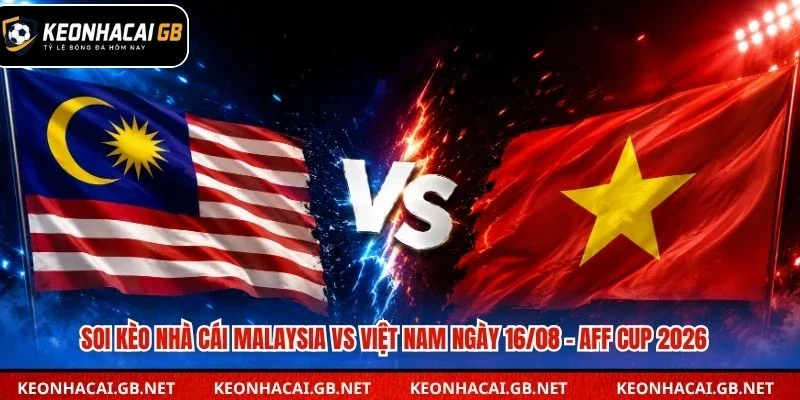 Soi kèo nhà cái Malaysia vs Việt Nam
